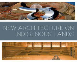 Kniha New Architecture on Indigenous Lands Joy Monice Malnar