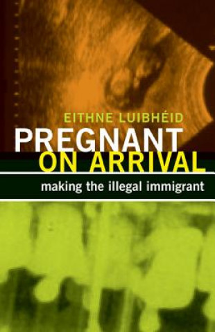 Könyv Pregnant on Arrival Eithne Luibheid