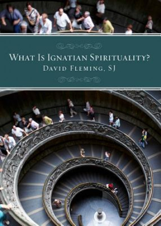 Kniha What Is Ignation Spirituality? David L Fleming