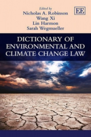 Könyv Dictionary of Environmental and Climate Change Law Nicholas A Robinson