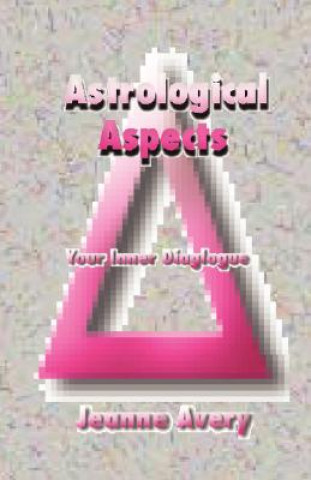 Kniha Astrological Aspects Jeanne Avery