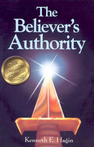 Könyv Believer's Authority Kenneth E Hagin