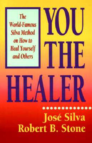 Kniha You the Healer José Silva