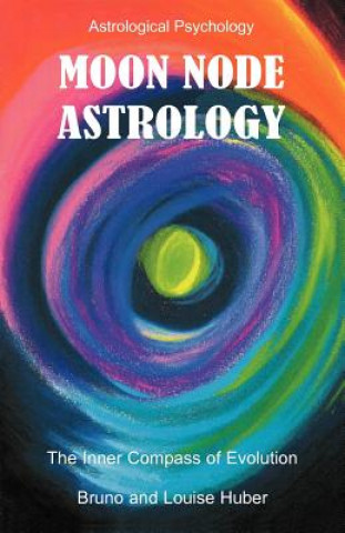 Könyv Moon Node Astrology Bruno Huber