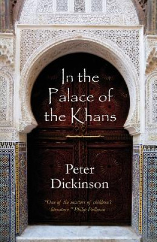 Kniha In the Palace of the Khans Peter Dickinson