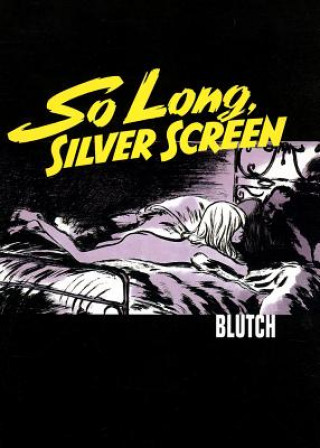 Knjiga So Long, Silverscreen Blutch