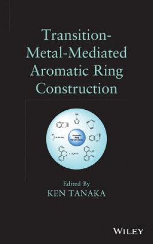 Carte Transition-Metal-Mediated Aromatic Ring Construction Ken Tanaka