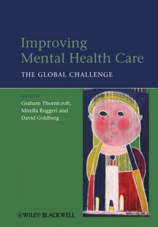 Kniha Improving Mental Health Care - The Global Challenge Graham Thornicroft