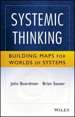 Book Systemic Thinking - Building Maps for Worlds of Systems John Boardman