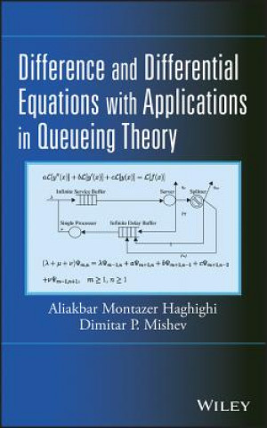 Książka Difference and Differential Equations with Applications in Queueing Theory Aliakbar Montazer Haghighi