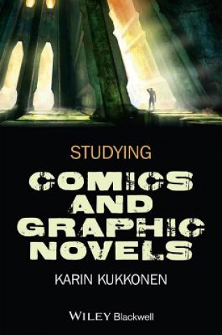Kniha Studying Comics and Graphic Novels Karin Kukkonen