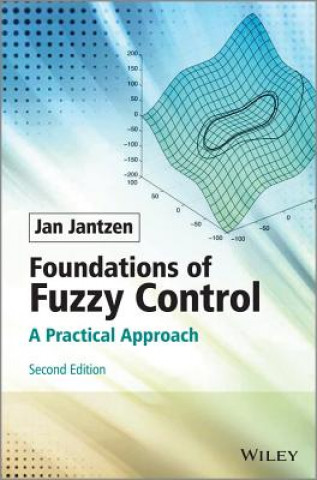 Könyv Foundations of Fuzzy Control - A Practical Approach 2e Jan Jantzen