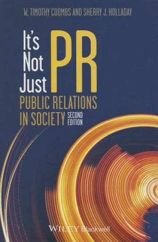 Kniha It's Not Just PR - Public Relations in Society 2e W Timothy Coombs