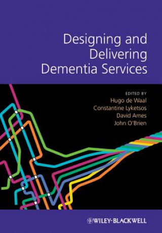 Könyv Designing and Delivering Dementia Services Hugo de Waal