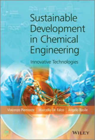 Kniha Sustainable Development in Chemical Engineering - Innovative Technologies Angelo Basile