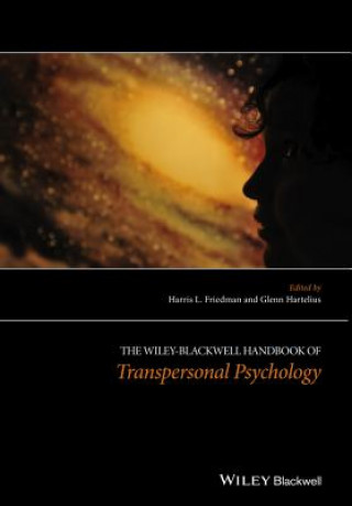 Kniha Wiley-Blackwell Handbook of Transpersonal Psychology Harris L Friedman