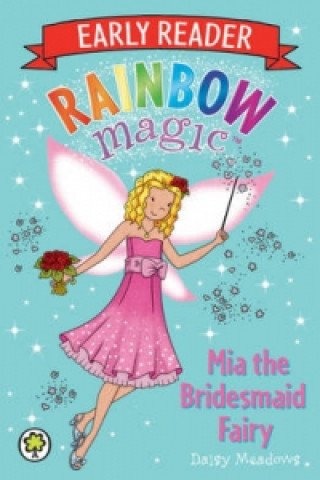 Book Rainbow Magic Early Reader: Mia the Bridesmaid Fairy Daisy Meadows