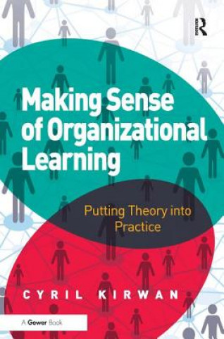 Knjiga Making Sense of Organizational Learning Cyril Kirwan