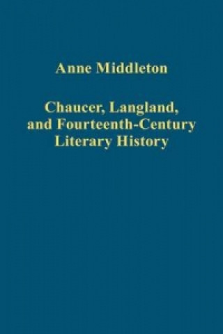 Carte Chaucer, Langland, and Fourteenth-Century Literary History Anne Middleton