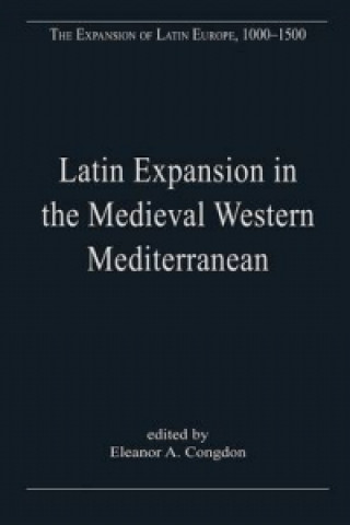 Könyv Latin Expansion in the Medieval Western Mediterranean Eleanor A Congdon