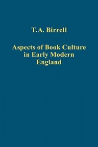 Kniha Aspects of Book Culture in Early Modern England T A Birrell