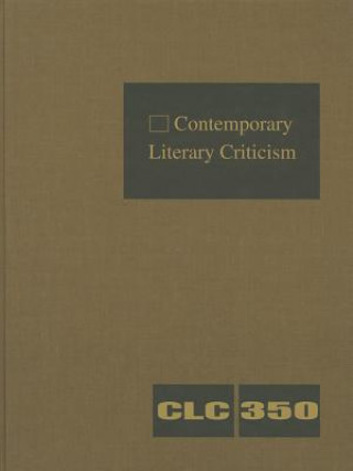 Książka Contemporary Literary Criticism, Volume 350 Gale