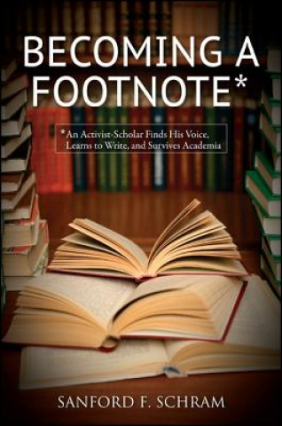 Kniha Becoming a Footnote Sanford F Schram