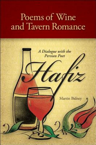 Könyv Poems of Wine and Tavern Romance Hafiz