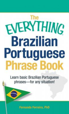 Könyv Everything Brazilian Portuguese Phrase Book Fernanda Ferreira