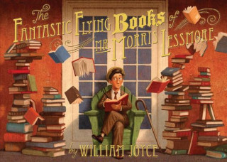 Könyv Fantastic Flying Books of Mr. Morris Lessmore William Joyce