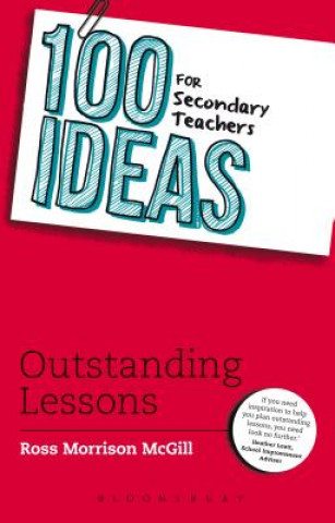 Könyv 100 Ideas for Secondary Teachers: Outstanding Lessons Ross McGill