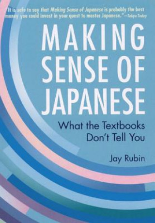 Książka Making Sense Of Japanese: What The Textbooks Don't Tell You Jay Rubin