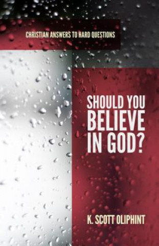 Buch Should You Believe in God? K Scott Oliphint