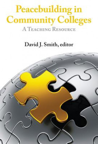 Книга Peacebuilding in Community Colleges David J Smith