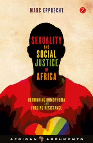 Kniha Sexuality and Social Justice in Africa Marc Epprecht