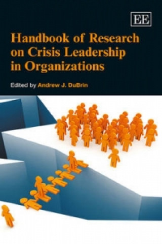 Kniha Handbook of Research on Crisis Leadership in Organizations Andrew J DuBrin
