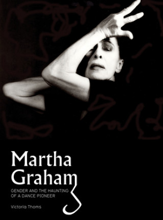 Könyv Martha Graham Victoria Thoms