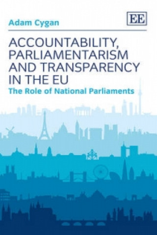 Książka Accountability, Parliamentarism and Transparency in the EU Adam Cygan