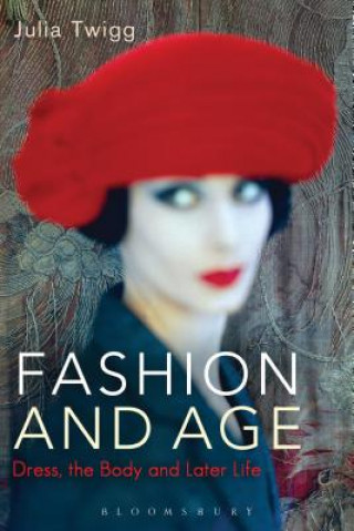 Kniha Fashion and Age Julia Twigg