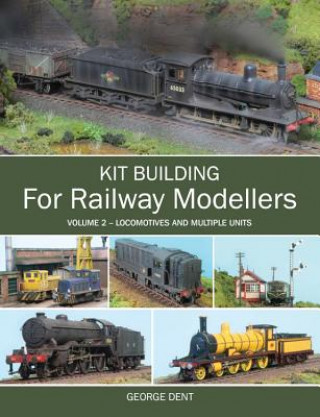 Kniha Kit Building for Railway Modellers George Dent