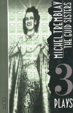 Knjiga Guid Sisters and other plays Michael Tremblay