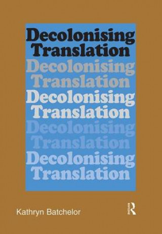 Carte Decolonizing Translation Kathryn Batchelor
