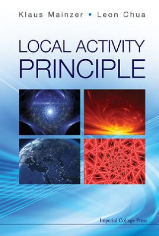 Książka Local Activity Principle: The Cause Of Complexity And Symmetry Breaking Klaus Mainzer