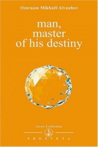 Kniha Man, Master of His Destiny Mikhael Aivanhov Omraam