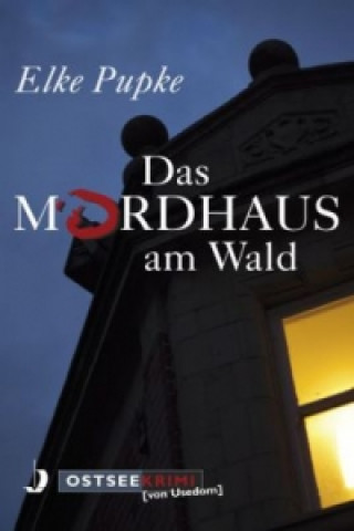 Knjiga Das Mordhaus im Kaiserbad Elke Pupke