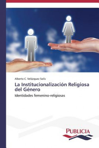 Carte Institucionalizacion Religiosa del Genero Alberto C. Velázquez Solís