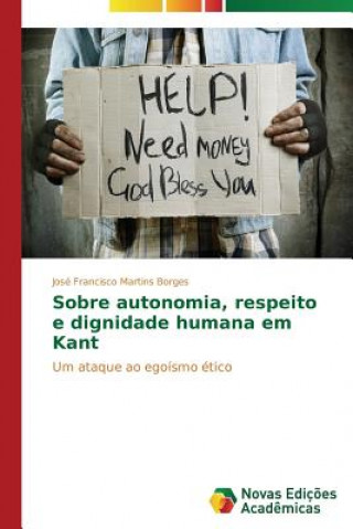 Książka Sobre autonomia, respeito e dignidade humana em Kant José Francisco Martins Borges