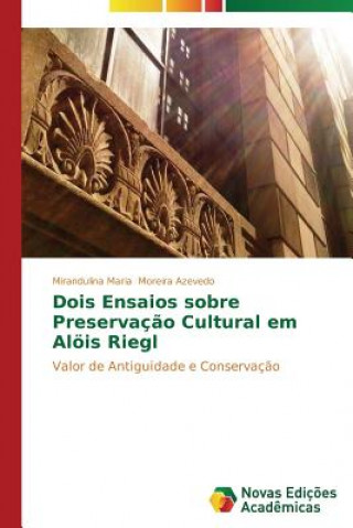 Carte Dois Ensaios sobre Preservacao Cultural em Aloeis Riegl Mirandulina Maria Moreira Azevedo