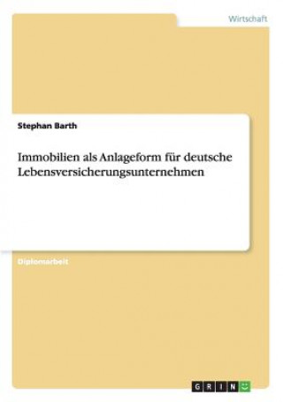 Könyv Immobilien ALS Anlageform Fur Deutsche Lebensversicherungsunternehmen Stephan Barth