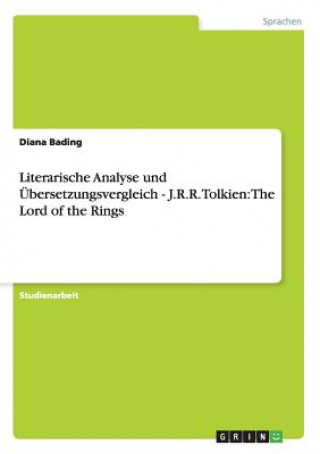 Kniha Literarische Analyse und UEbersetzungsvergleich - J.R.R. Tolkien Diana Bading